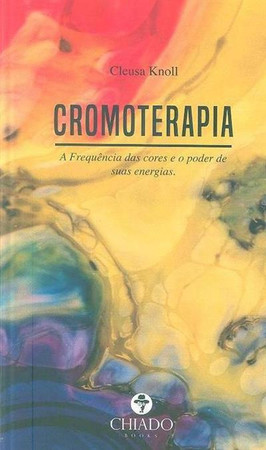 Cromoterapia: tratamento pelas cores, métodos: a frequência das cores e o poder de suas energias