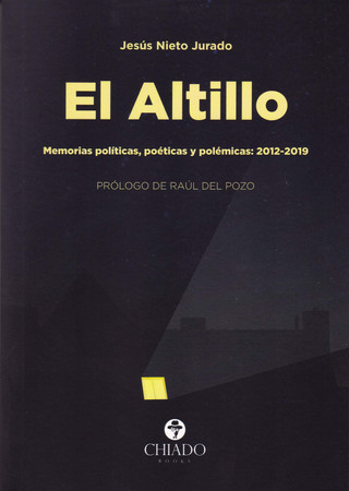 El altillo: memorias políticas, poéticas y polémicas, 2012-2019
