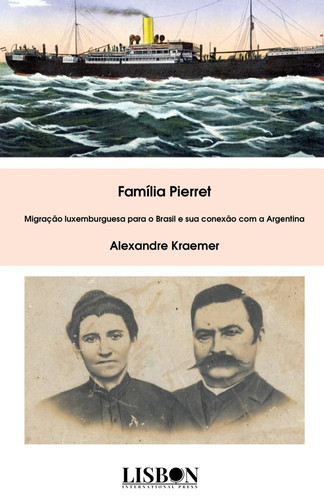 Família Pierret migração luxemburguesa para o Brasil e sua conexão com a Argentina