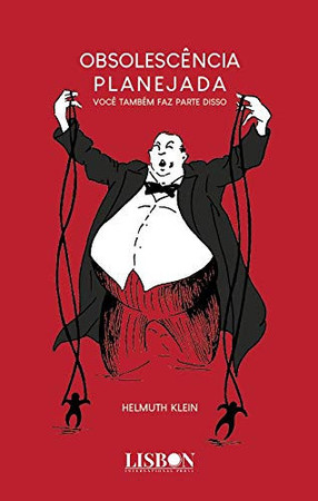 OBSOLESCÊNCIA PLANEJADA VOCÊ TAMBÉM FAZ PARTE DISSO (Portuguese Edition)