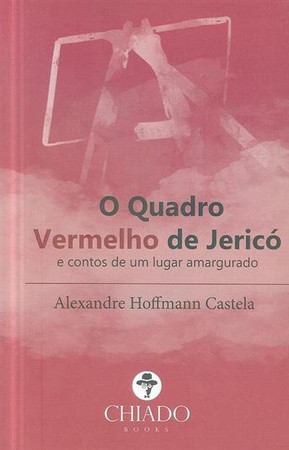 O quadro vermelho de Jericó e contos de um lugar amargurado