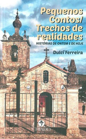 Pequenos contos, trechos de realidades: histórias de ontem e de hoje