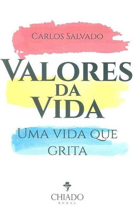 Valores da vida: uma vida que grita