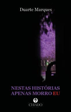 Nestas Histórias Apenas Morro Eu (Portuguese Edition)