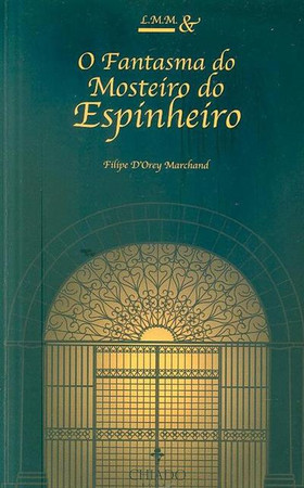 LMM e o fantasma do Mosteiro do Espinheiro