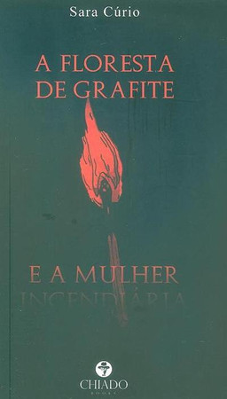A floresta de grafite e a mulher incendiária