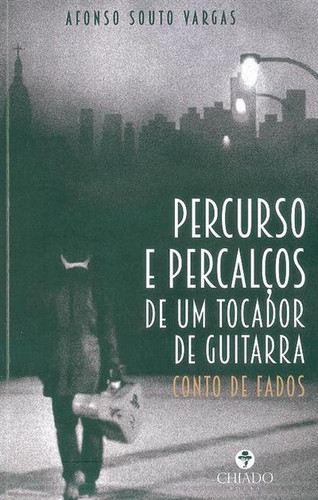 Percurso e percalços de um tocador de guitarra