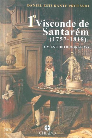 1º Visconde de Santarém (1757-1818): um estudo biográfico