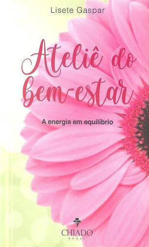 Ateliê do bem-estar: a energia em equilíbrio
