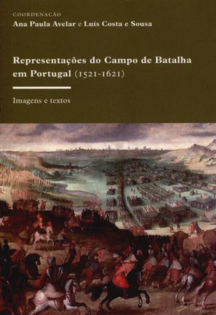 Representações do campo de batalha em Portugal (1521-1621): imagens e textos