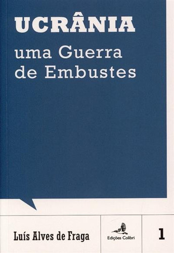 Ucrânia: uma guerra de embustes