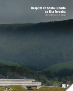Hospital de Santo Espírito da Ilha Terceira do conceito à obra