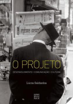 O Projeto desenvolvimento, comunicação, cultura