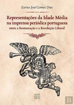 Representações da Idade Média na Imprensa Periódica Portuguesa (Portuguese Edition)