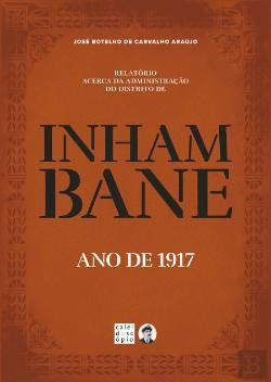 Relatório acerca da administração do distrito de Inhambane ano de 1917