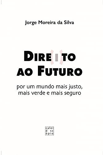 Dire(i)to ao futuro por um mundo mais justo, mais verde e mais seguro