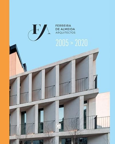 FA Ferreira de Almeida Arquitectos 2005 - 2020