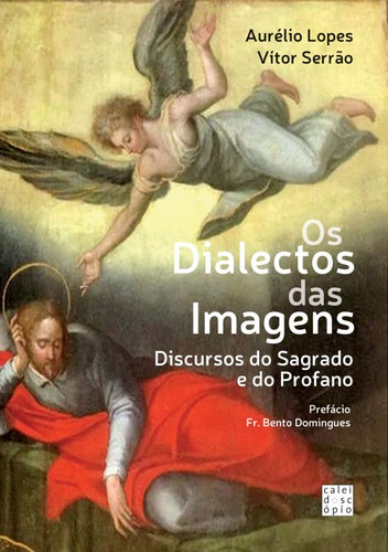 Os Dialectos das Imagens: Discursos do Sagrado e do Profano (Portuguese Edition)