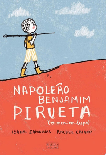 Benjamim Napoleão Pirueta – O Menino Lupa