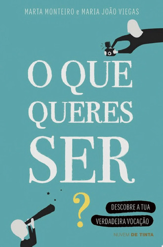 O que queres ser? Descobre a tua verdadeira vocação