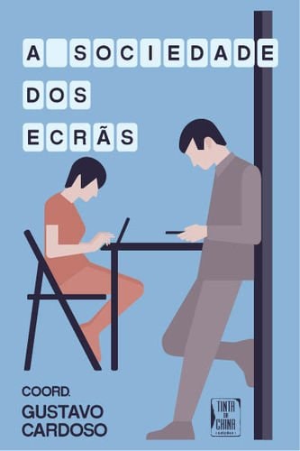 A sociedades dos ecrãs sociologia dos ecrãs : economia da mediação