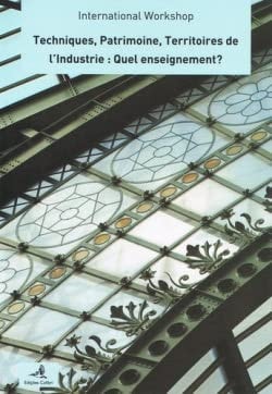 Techniques, Patrimoine, Territoires de L'Industrie : Quel Enseignement ?