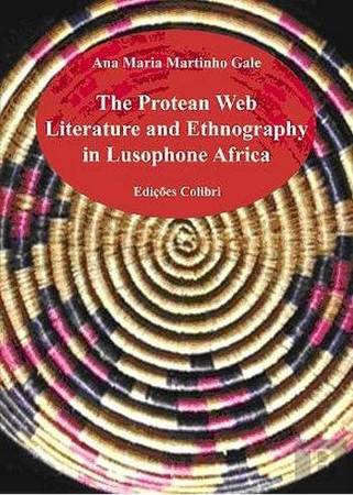 The protean web: literature and ethnography in Lusophone Africa