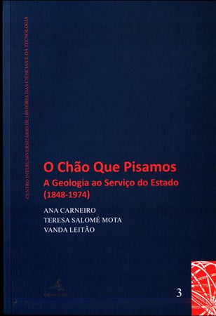 O chão que pisamos: a geologia ao serviço do Estado (1848-1974)