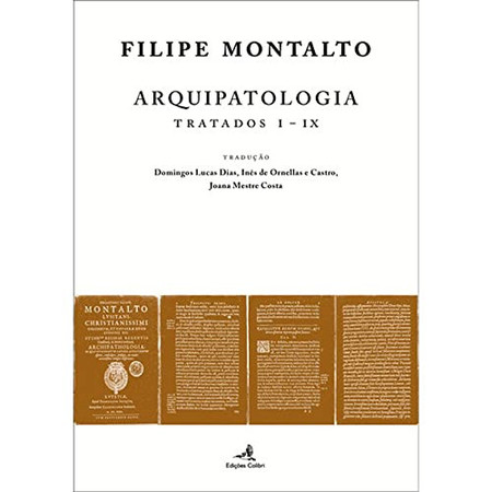 Arquipatologia, na qual são detalhadas, em muito cuidadosa investigação, a essência, as causas, os sinais, os presságios e a cura das afecções internas da cabeça