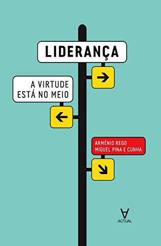 Liderança - A Virtude está no Meio (Portuguese Edition)