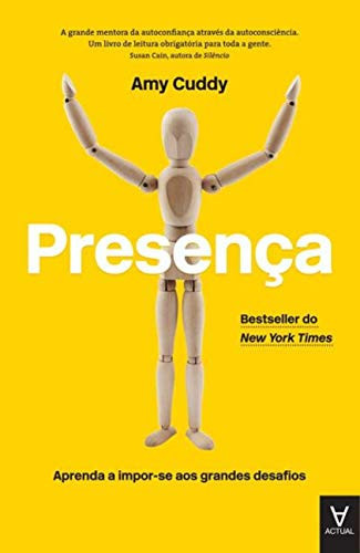 Presença Aprenda a impor-se aos grandes desafios (Portuguese Edition)