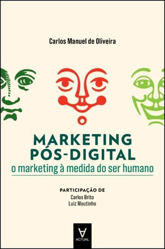 Marketing Pós-Digital - O Marketing à medida do Ser Humano (Portuguese Edition)
