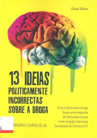 13 ideias politicamente incorrectas sobre a "Droga"