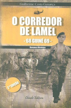 O corredor de Lamel: 68 Guiné 69: romance histórico
