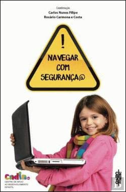 Navegar em segurança o impacto das novas tecnologias no desenvolvimento das crianças, nos jovens e nas suas famílias