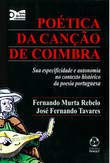Poética da canção de Coimbra sua especificidade e autonomia no contexto histórico da poesia portuguesa (1850-2008)