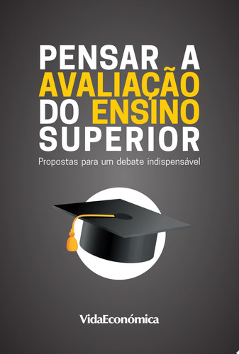 Pensar a Avaliação do Ensino Superior Propostas para um debate indispensável