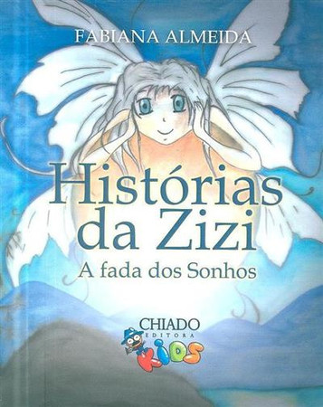 Histórias da Zizi: a?fada dos sonhos