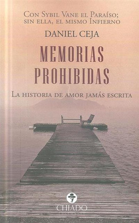 Memorias prohibidas: la historia de amor jamás escrita