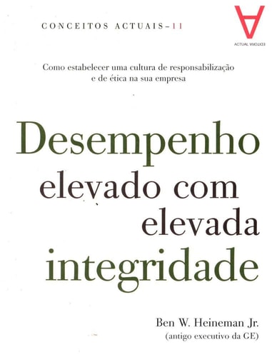 Desempenho Elevado com Elevada Integridade Como estabelecer uma cultura de responsabilização e de ética na sua empresa (Portuguese Edition)