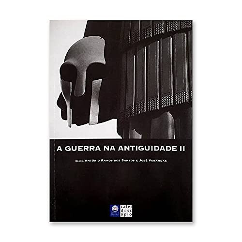 A GUERRA NA ANTIGUIDADE II (Portuguese Edition)