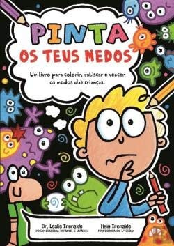 Pinta os Teus Medos Um livro para colorir, rabiscar e vencer os medos das crianças (Portuguese Edition)