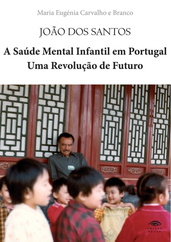 João dos Santos a saúde mantal infantil em Portugal : uma revolução de futuro