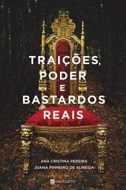 Traições, poder e bastardos reais
