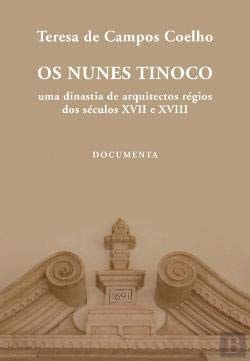 Os Nunes Tinoco uma dinastia de arquitectos régios dos séculos XVII e XVIII