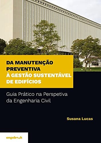 Da Manutenção Preventiva à Gestão Sustentável de Edifícios (Portuguese Edition)