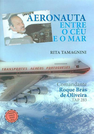 Aeronauta entre o céu e o mar: comandante Roque Brás de Oliveira TAP 283