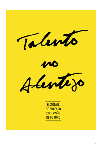 Talento no Alentejo Histórias de Sucesso com Visão de Futuro