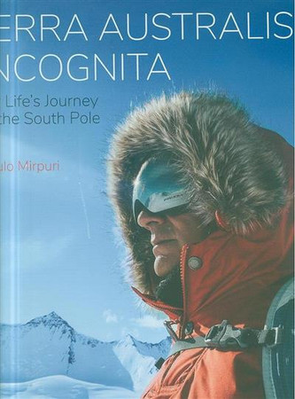 Terra Australis incognita: my life's journey to the South Pole
