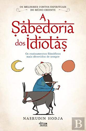 A Sabedoria dos Idiotas (Portuguese Edition)